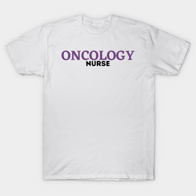 Oncology Nurse T-Shirt by Kittoable